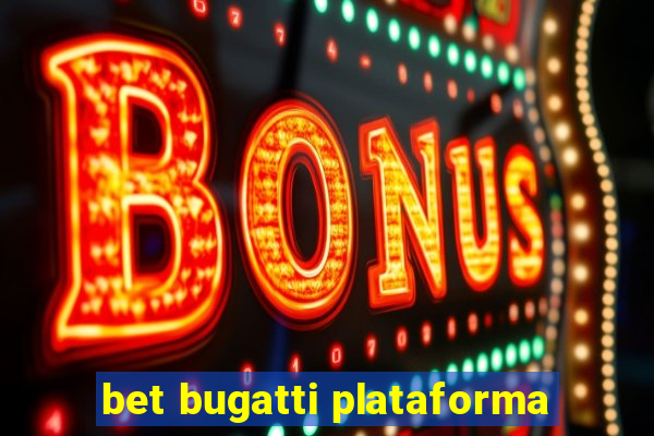 bet bugatti plataforma